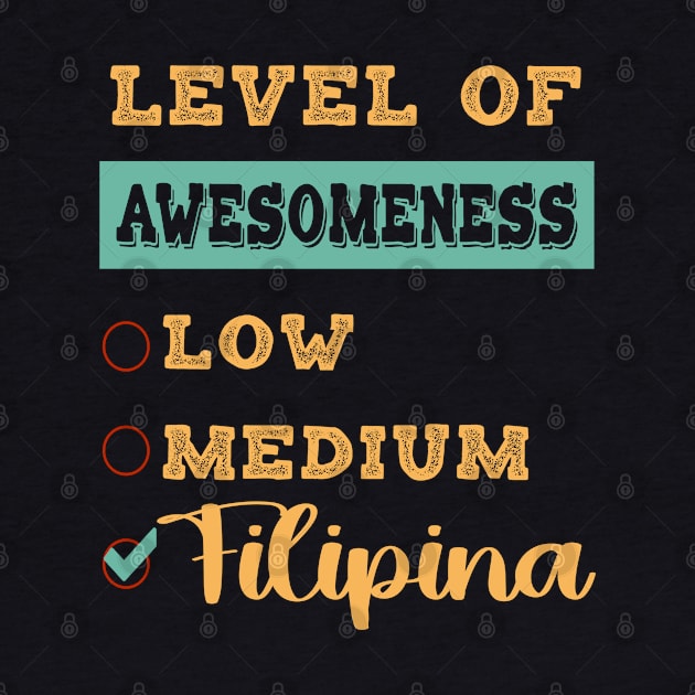 Level Of Awesomeness Low Medium Filipina Gift Idea by familycuteycom